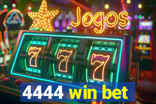 4444 win bet